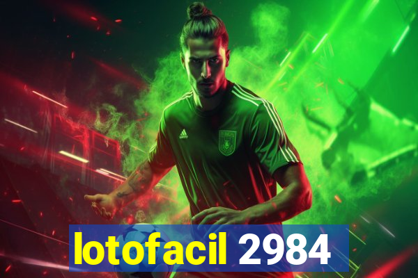 lotofacil 2984