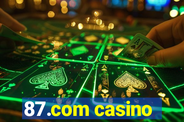 87.com casino