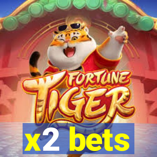 x2 bets