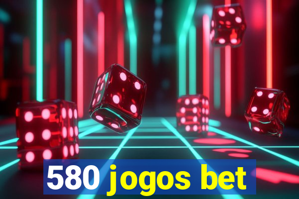 580 jogos bet