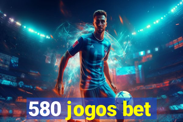 580 jogos bet