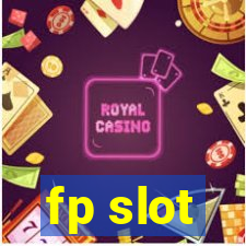 fp slot