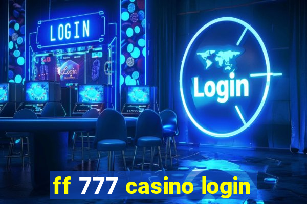 ff 777 casino login