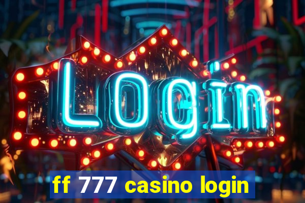 ff 777 casino login