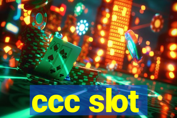 ccc slot