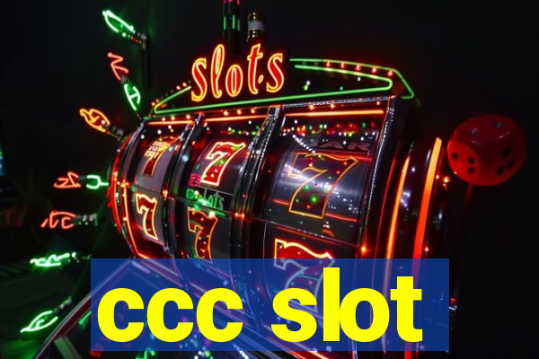 ccc slot