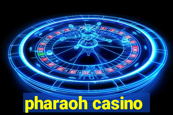 pharaoh casino