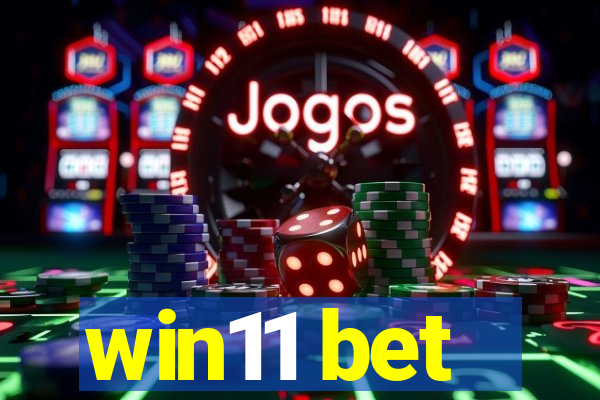 win11 bet