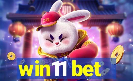 win11 bet