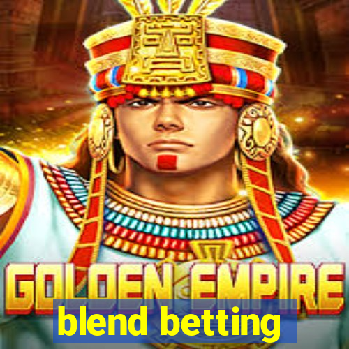 blend betting