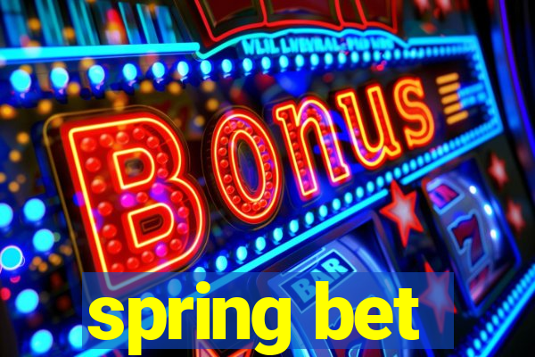 spring bet