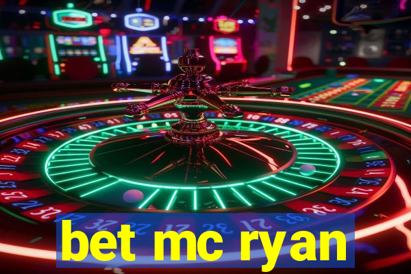 bet mc ryan