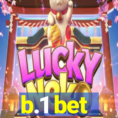 b.1 bet