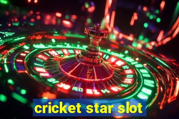 cricket star slot