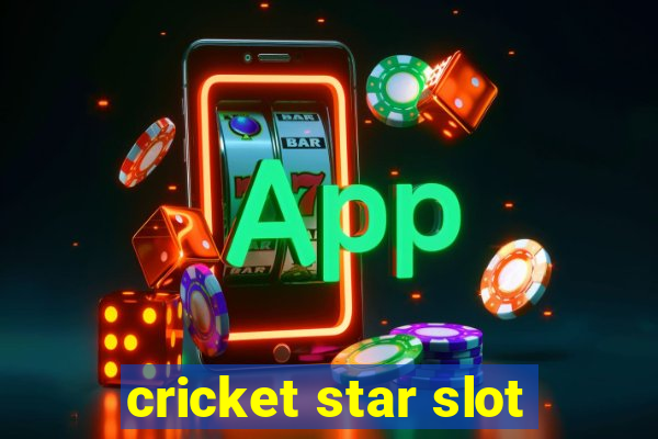 cricket star slot