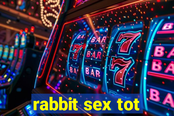 rabbit sex tot