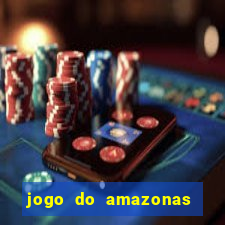 jogo do amazonas onde assistir