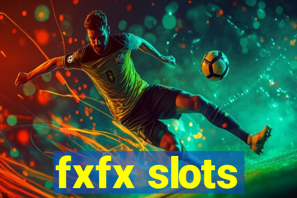 fxfx slots