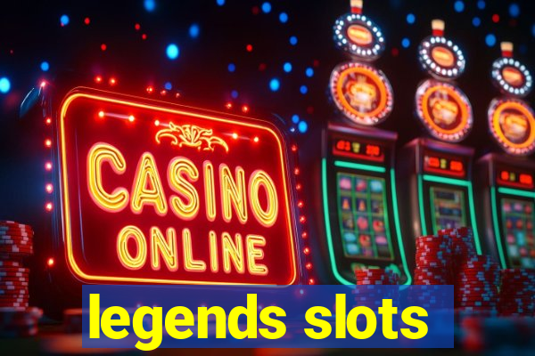 legends slots