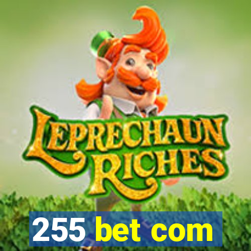 255 bet com