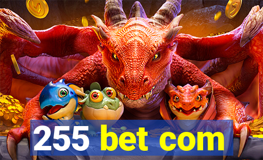 255 bet com