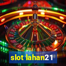 slot lahan21