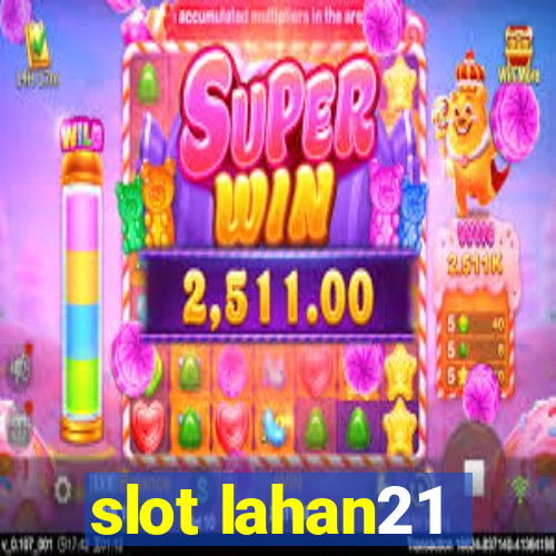 slot lahan21