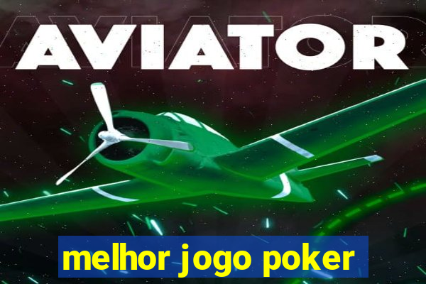 melhor jogo poker