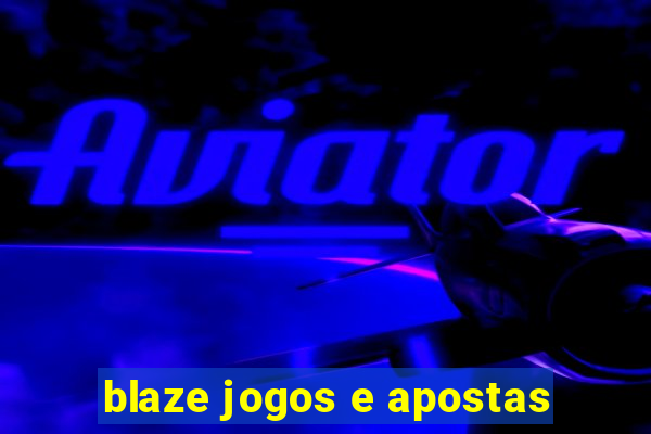 blaze jogos e apostas