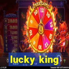 lucky king