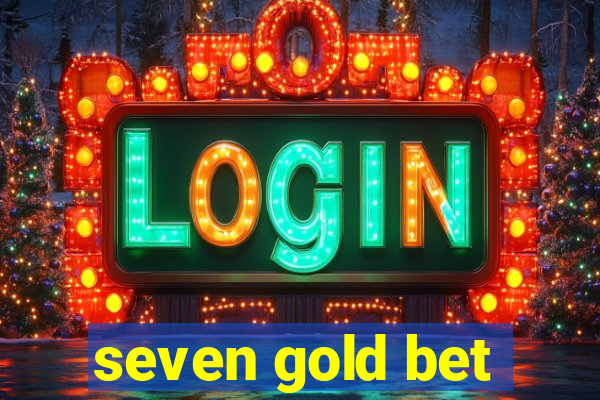 seven gold bet