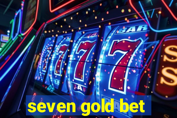 seven gold bet