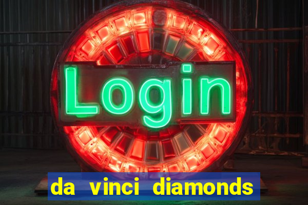 da vinci diamonds masterworks slots free