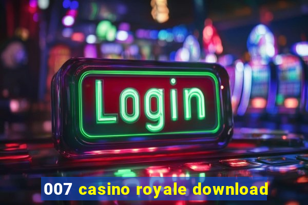 007 casino royale download