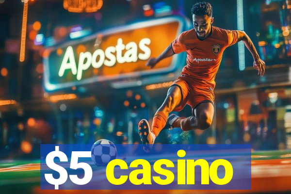 $5 casino