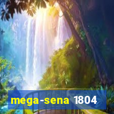 mega-sena 1804