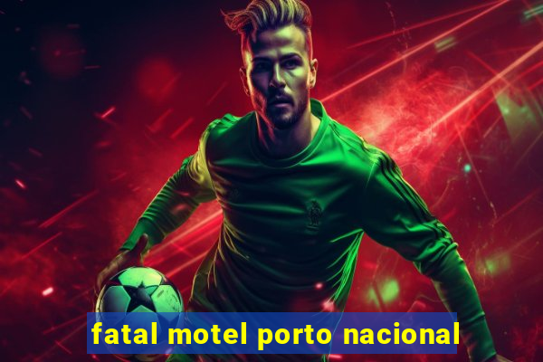 fatal motel porto nacional