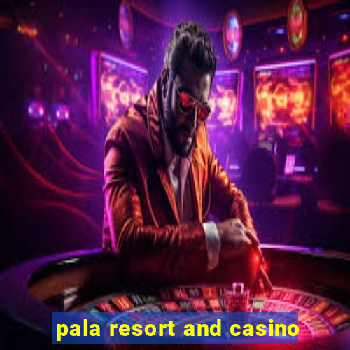 pala resort and casino