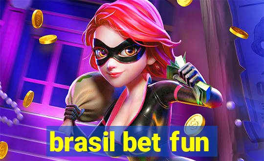 brasil bet fun