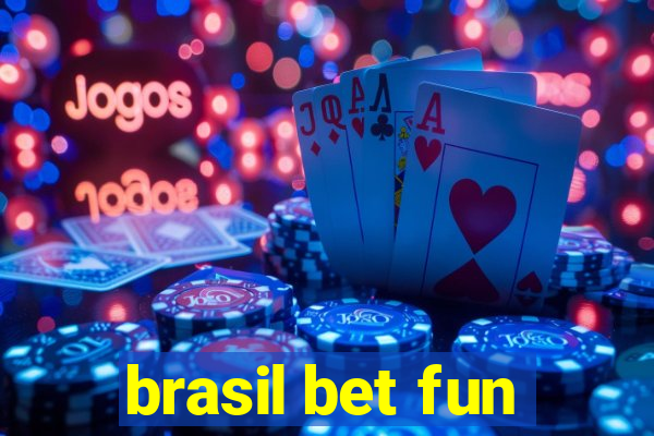 brasil bet fun