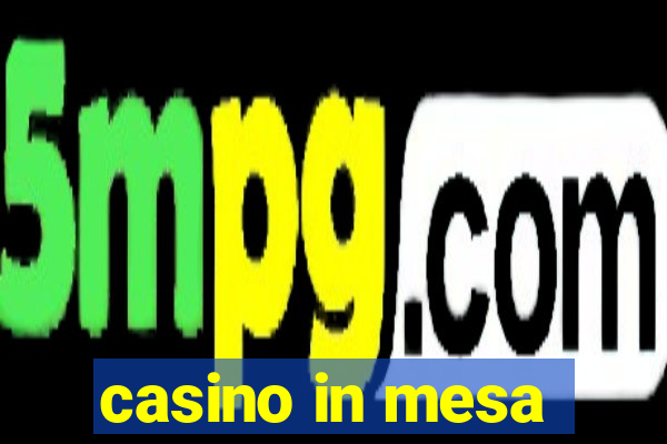 casino in mesa