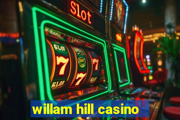 willam hill casino