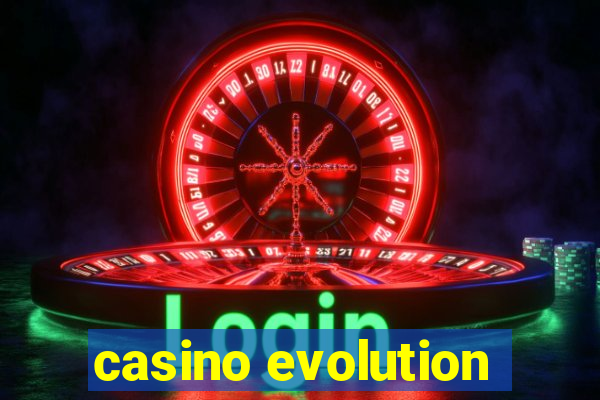 casino evolution