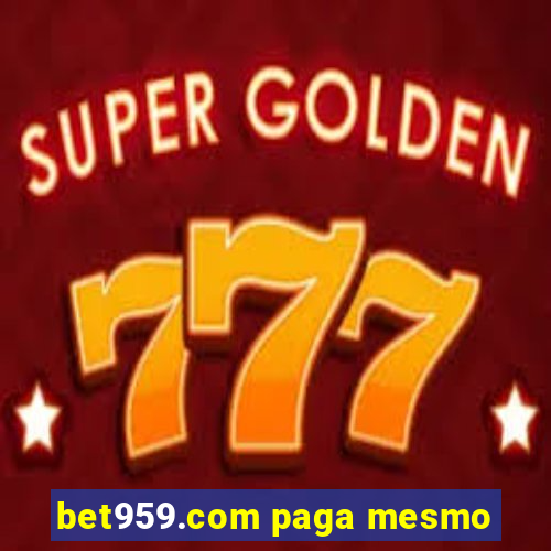 bet959.com paga mesmo