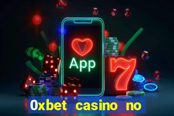 0xbet casino no deposit bonus