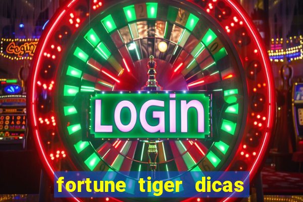 fortune tiger dicas e truques