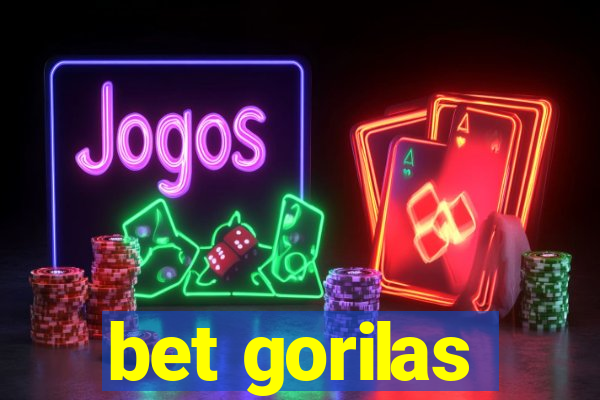 bet gorilas