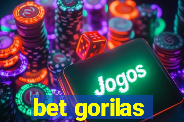 bet gorilas