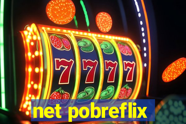 net pobreflix