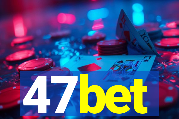 47bet